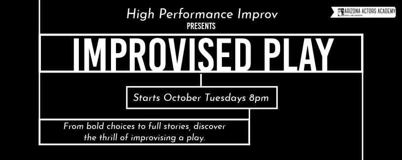 High Performance Improv Present Improvised Play